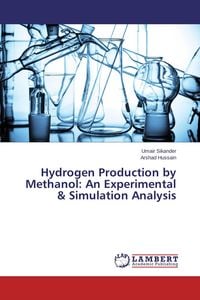 Produktbild: Hydrogen Production by Methanol: An Experimental & Simulation Analysis