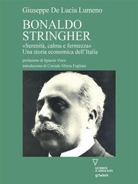Produktbild: Bonaldo Stringher &laquo;Serenit&agrave;, calma e fermezza&raquo;. Una storia economica dell'Italia
