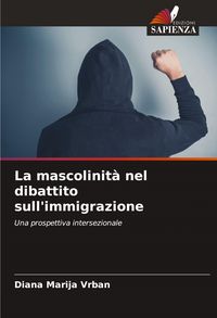Produktbild: La mascolinit&agrave; nel dibattito sull'immigrazione