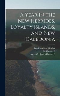 Produktbild: A Year in the New Hebrides, Loyalty Islands, and New Caledonia