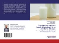 Produktbild: Raw Milk Quality And Supply Chain Analysis In Arsi Zone, Ethiopia