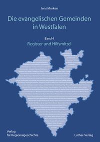 Produktbild: Die evangelischen Gemeinden in Westfalen Ihre Geschichte von den Anf&auml;ngen bis zur Gegenwart