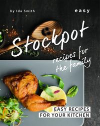 Produktbild: Easy Stockpot Recipes for The Family: Easy Recipes for Your Kitchen