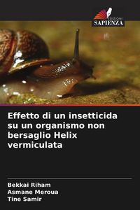 Produktbild: Effetto di un insetticida su un organismo non bersaglio Helix vermiculata