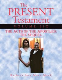 Bild vom Artikel The Present Testament Volume Six vom Autor Barbara Ann Mary Mack