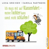 Produktbild: Ich muss mit auf Klassenfahrt &ndash; meine Tochter kann sonst nicht schlafen!
