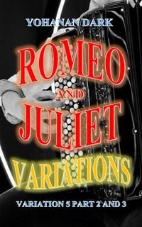 Produktbild: Romeo and Juliet Variations: Variation 5 Part 2 and 3