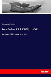 Produktbild: Four Psalms; Xxiii, Xxxvi, Lii, Cxxi