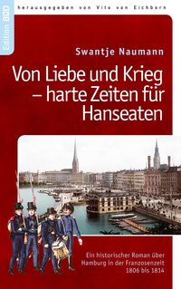 Produktbild: Von Liebe und Krieg - harte Zeiten f&uuml;r Hanseaten