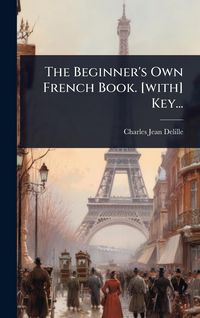 Produktbild: The Beginner's Own French Book. [with] Key...