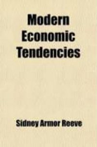 Produktbild: Modern Economic Tendencies; An Economic History of America