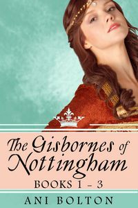 Produktbild: The Gisbornes of Nottingham, Books 1-3