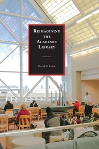 Produktbild: Reimagining the Academic Library