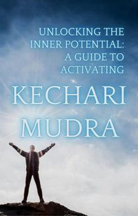 Produktbild: Unlocking the Inner Potential: A Guide to Activating Kechari Mudra
