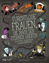 Bild vom Artikel Furchtlose Frauen, die nach den Sternen greifen vom Autor Rachel Ignotofsky