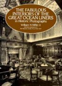 Produktbild: The Fabulous Interiors of the Great Ocean Liners in Historic Photographs