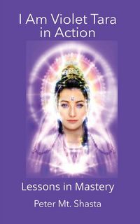 Produktbild: I AM Violet Tara In Action, Lessons in Mastery