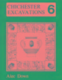 Produktbild: Down, A: Chichester Excavations Volume 6