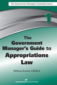 Produktbild: The Government Manager's Guide to Appropriations Law