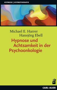 Bild vom Artikel Hypnose und Achtsamkeit in der Psychoonkologie vom Autor Michael E. Harrer