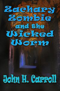 Produktbild: Zachary Zombie and the Wicked Worm (Stories for Demented Children, #8)