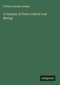 Produktbild: A Glossary of Terms Used in Coal Mining
