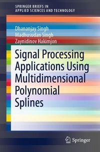 Produktbild: Signal Processing Applications Using Multidimensional Polynomial Splines