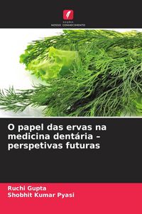 Produktbild: O papel das ervas na medicina dent&aacute;ria - perspetivas futuras