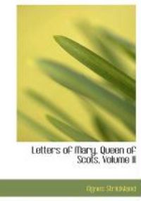 Produktbild: Letters of Mary, Queen of Scots, Volume II