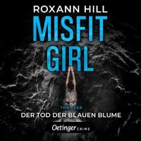 Produktbild: Misfit Girl-Thriller 1. Der Tod der blauen Blume