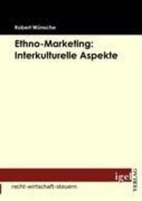 Bild vom Artikel Ethno Marketing: Interkulturelle Aspekte vom Autor Robert Wünsche