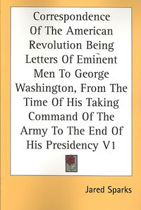 Produktbild: Correspondence of the American Revolution Being Letters of Eminent