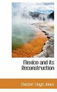 Produktbild: Mexico and Its Reconstruction