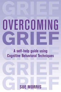 Produktbild: Overcoming Grief: A Self-Help Guide Using Cognitive Behavioral Techniques