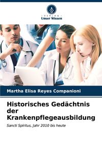 Produktbild: Historisches Ged&auml;chtnis der Krankenpflegeausbildung