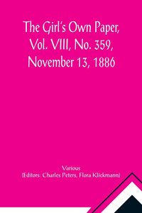 Produktbild: The Girl's Own Paper, Vol. VIII, No. 359, November 13, 1886
