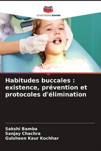 Produktbild: Habitudes buccales : existence, pr&eacute;vention et protocoles d'&eacute;limination