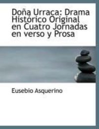 Produktbild: Asquerino, E: Do&ntilde;a Urraca: Drama Hist&oacute;rico Original en Cuatr