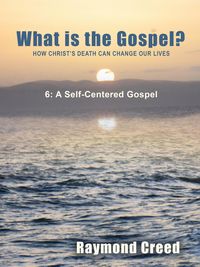 Produktbild: A Self-Centred Gospel (What is the Gospel?, #6)