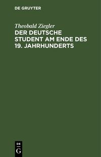 Produktbild: Der deutsche Student am Ende des 19. Jahrhunderts