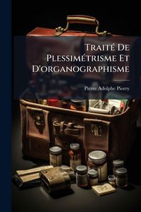Produktbild: Trait&Atilde;(c) De Plessim&Atilde;(c)trisme Et D'organographisme