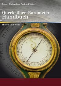 Produktbild: Alte Metereologische Instrumente und deren Entwicklungen / Quecksilber-Barometer Handbuch