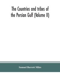 Produktbild: The countries and tribes of the Persian Gulf (Volume II)