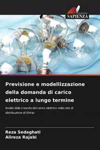 Produktbild: Previsione e modellizzazione della domanda di carico elettrico a lungo termine
