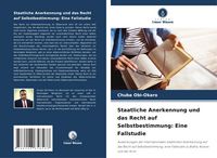 Produktbild: Staatliche Anerkennung und das Recht auf Selbstbestimmung: Eine Fallstudie