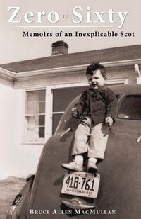 Produktbild: Zero to Sixty: Memoirs of an Inexplicable Scot
