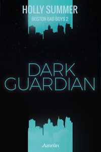 Produktbild: Dark Guardian (Boston Bad Boys Band 2)