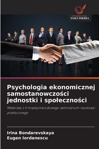 Produktbild: Psychologia ekonomicznej samostanowczo&iquest;ci jednostki i spo&iquest;eczno&iquest;ci