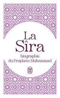 Produktbild: La S&icirc;ra : biographie du proph&egrave;te Muhammad