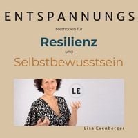 Produktbild: Entspannungsmethoden f&uuml;r Resilienz und Selbstbewusstsein